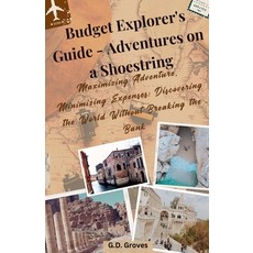 (英文圖書)Budget Explorer's Guide - Adventures on a Shoestring 平裝版, G.D. Groves, 英文