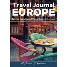 Travel Journal Europe: Capture Every Special Moment on the Continent Paperback, Speedy Publishing LLC, English, 9781683265672