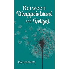 (영문도서) Between Disappointment and Delight Hardcover, FriesenPress, English, 9781038315212