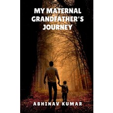 (영문도서)My Maternal Grandfather's Journey Paperback, Notion Press, English, 9798901363775