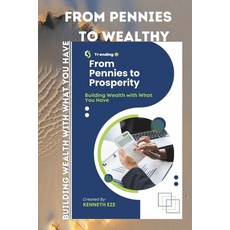 (英文圖書)From Pennies To Wealthy: Building Wealth with What You Have 平裝版, Independently Published, 英文
