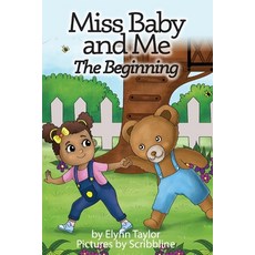 Miss Baby and Me Volume 1: The Beginning Paperback, Bookbaby, English, 9781098341572