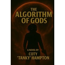 (영문도서)The Algorithm of Gods Part I: A Sci-Fi Epic Hollywood Was Afraid to Touch Paperback, Independently Published, English, 9798276216362
