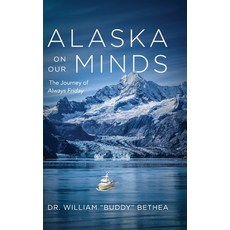 (영문도서) Alaska On Our Minds: The Journey of Always Friday Hardcover, Koehler Books, English, 9781646639113