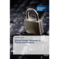 (영문도서) Virtual Private Networks in Theory and Practice Paperback, Scholars' Press, English, 9786202309899