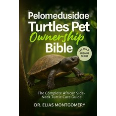 (英文圖書)Pelomedusidae Turtles Pet Ownership Bible: The Complete African Side-Neck Turtle... 平裝版, Independently Published, 英文