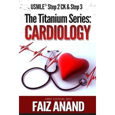 (영문도서) The Titanium Series: Cardiology for the USMLE Step 2 CK & Step 3 Paperback, Createspace Independent Pub..., English, 9781720580102