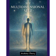 (英文圖書)My Multidimensional Self 平裝版, Andrew Parry, English, Paperback