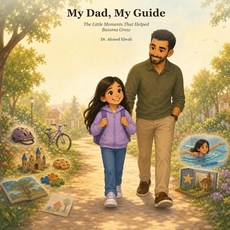 (영문도서)My Dad My Guide: The Little Moments That Helped Bassma Grow Paperback, Independently Published, English, 9798180872517