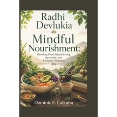 (英文圖書)Radhi Devlukia: Mindful Nourishment: Blending Plant-Based Living Ayurveda and... 平裝版, Independently Published, English, Paperback