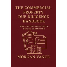 (英文圖書)The Commercial Property Due Diligence Handbook: What Buyers must check before co... 平裝版, Independently Published, 英文
