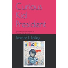 Curious Kid President Paperback, Createspace Independent Pub..., English, 9781547129003
