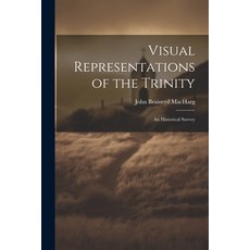 (영문도서) Visual Representations of the Trinity: An Historical Survey Paperback, Legare Street Press, English, 9781022782051