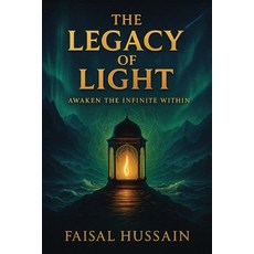 (영문도서)The Legacy of Light: Awaken The Infinite Within Paperback, Rainwisdom Press, English, 9781069128027
