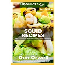 (영문도서) Squid Recipes: Over 50 Quick & Easy Gluten Free Low Cholesterol Whole Foods Recipes full of A... Paperback, Independently Published, English, 9798624058354