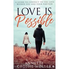 (영문도서) Love is Possible: A Guide to Connect to the Love within You and Your Partner Hardcover, Notion Press, English, 9798894757605