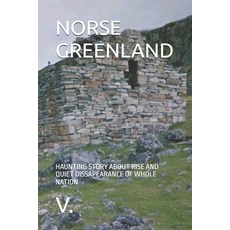 (영문도서)Norse Greenland: Haunting Story about Rise and Quiet Dissapearance of Whole Nation Paperback, Independently Published, English, 9798262675548