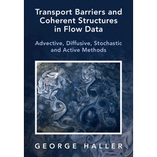 (영문도서) Transport Barriers and Coherent Structures in Flow Data: Advective Diffusive Stochastic and... Hardcover, Cambridge University Press, English, 9781009225175