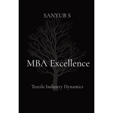(영문도서) MBA Excellence: Textile Industry Dynamics Paperback, Lead Enterprises, English, 9788196810009