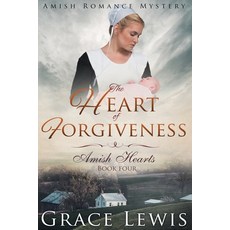 (영문도서) The Heart of Forgiveness (Large Print Edition): Amish Romance Mystery Paperback, Independently Published, English, 9798470015730