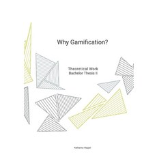 (영문도서) Why Gamification: BA Thesis Katharina Höppel Paperback, Independently Published, English, 9798880427482