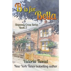 B is for Bella: A Sixpenny Cross story Paperback, Ant Press