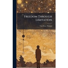 (영문도서)Freedom Through Limitation Hardcover, Hutson Street Press, English, 9781024155952