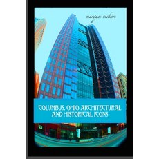 (英文圖書)Columbus Ohio Architectural and Historical Icons: Profile Stories Design and I... 平裝版, Independently Published, 英文