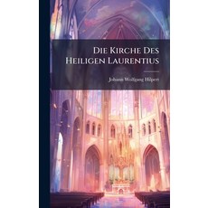 (영문도서)Die Kirche Des Heiligen Laurentius Hardcover, Hutson Street Press, English, 9781024749274