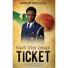 (영문도서) Not the Only Ticket An Autobiography Paperback, Arpress, English, 9798893567359