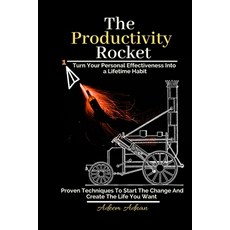 (영문도서) The Productivity Rocket: Turn Your Personal Effectivenes Into a Lifetime Habit. Proven techni... Paperback, Independently Published, English, 9781792852770