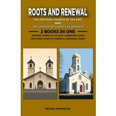 (영문도서)Roots and Renewal: The Assyrian Church of the East and The Orthodox Church in Am... Paperback, Independently Published, English, 9798306621425