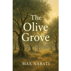 (영문도서)The Olive Grove Paperback, Max Nabati, English, 9798232422165