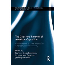 (영문도서) The Crisis and Renewal of American Capitalism: A Civilizational Approach to Modern American P... Paperback, Routledge, English, 9781032098142