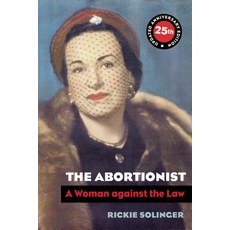 The Abortionist: A Woman Against the Law Paperback, University of California Press