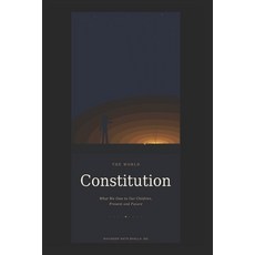 (영문도서)The World Constitution: What We Owe to Our Children Present and Future Paperback, Ravinder N Bhalla, English, 9781971562551 Ravinder N Bhalla, English, 9781971562551