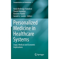 (영문도서) Personalized Medicine in Healthcare Systems: Legal Medical and Economic Implications Hardcover, Springer, English, 9783030164645