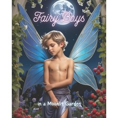 (영문도서) Fairy Boys: In a Moonlit Garden Paperback, Independently Published, English, 9798328006545