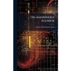 (영문도서)On Amorphous Sulphur Hardcover, Hutson Street Press, English, 9781024569896