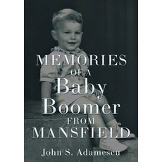(영문도서) Memories of a Baby Boomer from Mansfield Paperback, Xulon Press, English, 9781662885105