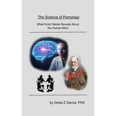 (영문도서)The Science of Pornology: What Erotic Media Reveals About the Human Mind Paperback, Independently Published, English, 9798298754453