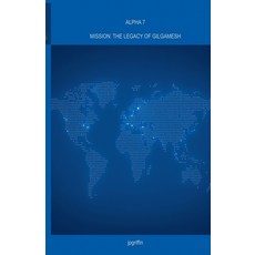 (英文圖書)Alpha 7 Mission: The Legacy of Gilgamesh 平裝版, Jpgriffin, 英文