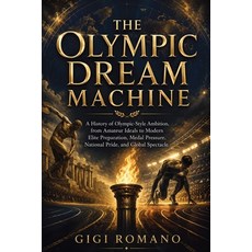 (英文圖書)The Olympic Dream Machine: A history of Olympic-style ambition from amateur ide... 平裝版, Publishdrive, 英文