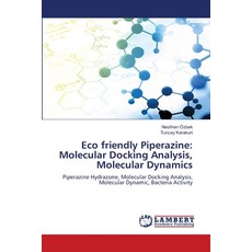 (영문도서)Eco friendly Piperazine: Molecular Docking Analysis Molecular Dynamics Paperback, LAP Lambert Academic Publis..., English, 9786209052132