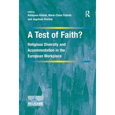 (영문도서) A Test of Faith?: Religious Diversity and Accommodation in the European Workplace Paperback, Routledge, English, 9781138256057