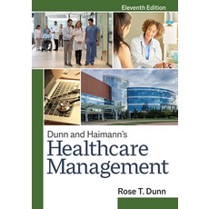 Dunn & Haimann's Healthcare Management Eleventh Edition Hardcover, Health Administration Press