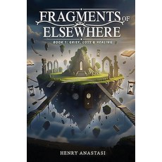 (영문도서)Fragments of Else Where: Book 1: Grief Loss & Healing Paperback, Kangaroo Book Publisher, English, 9781923679030