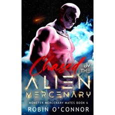 (영문도서)Chased by the Alien Mercenary: A Steamy Sci-Fi Monster Romance Paperback, Independently Published, English, 9798297570603