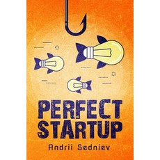 (영문도서)Perfect Startup: A Complete System for Becoming a Successful Entrepreneur Paperback, Independently Published, English, 9781093550399