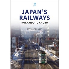 (영문도서) Japan's Railways: Hokkaido to Chubu Paperback, Key Publishing, English, 9781802824612